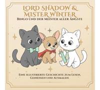 Lord Shadow & Mister Winter: Gigis Flug: Eine Ausmalgeschichte über Liebe, Abschiede und die Bande, die weiterleben. (Lord Shadow & Mister Winter - Mehr als nur ein Malbuch.)