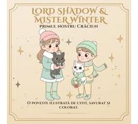 Lord Shadow & Mister Winter: Prima noastră Crăciun: O poveste de colorat despre familie, prietenie și magia de a sărbători împreună (Lord Shadow & ... - mult mai mult decât o poveste de colorat.)