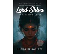 Lord Shiva - The “Intense” Lover (Not A Fiction)