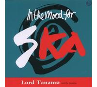 Lord Tanamo & The Skatalites - In the Mood for Ska