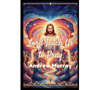 Lord, Teach Us To Pray
