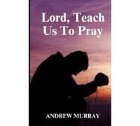Lord, Teach Us To Pray