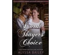 Lord Thayer's Choice: Historical Daddy Dom Romance: 1 (Lords and Little Ladies)