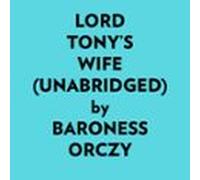 Lord Tonys Wife (unabridged) (audiolibro)