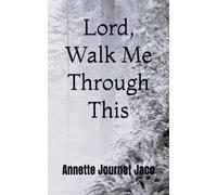 Lord, Walk Me Through This