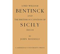 Lord William Bentinck and the British Occupation of Sicily 1811-1814