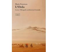 L'Orda. Come i Mongoli cambiarono il mondo (La biblioteca)