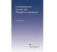 L'ordinamento morale del Purgatorio dantesco