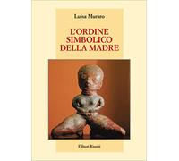 L'ordine simbolico della madre (Saggi. Storia e filosofia)