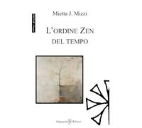 L'ordine Zen del tempo (Ishtar. Poesia)