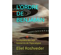 L'ORDRE DE BENJAMIN: Le mystère des sept tonnerres de l'Apocalypse: 10 (Méditation, ésotérisme et Kabbale)