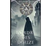 L'Ordre des Douze: Volume I