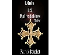 L'Ordre des Maîtres Solaires (Les enquêtes de la capitaine Valentin)