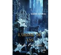 L'ordre du Lys: Tome 2 - La fin d'un règne