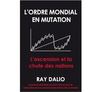 L'ordre mondial en mutation: L'ascension et la chute des nations