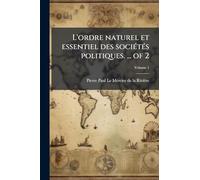 L'ordre naturel et essentiel des sociÃ(c)tÃ(c)s politiques. ... of 2