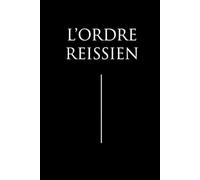 L'ORDRE REISSIEN: Corpus doctrinal d’une reconquête aristocratique