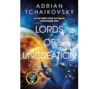 Lords of uncreation: An epic space adventure from a master storyteller: 3 (The final architecture, 3)