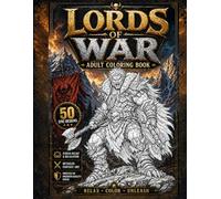 Lords of War Adult Coloring Book Epic Fantasy Warriors Stress Relief and Relaxation