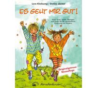 Lore Kleikamp und Detlev Jöcker: Es geht mir gut!: Neue Texte, Spiele, Übungen und Lieder für die ganzheitliche Entwicklung von Kindern