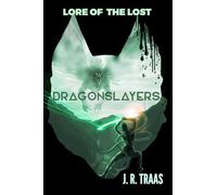 Lore of the Lost: Dragonslayers (The Aelfraver Trilogy Book 2.5)
