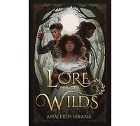 Lore of the Wilds: A Novel: 1 (Lore of the Wilds Duology)