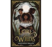 Lore of the Wilds: TikTok made me buy it! The best new spicy cottagecore fantasy romance you’ll read in 2024!: Book 1 (Lore of the Wilds Duology)