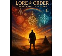 LORE & ORDER: The Path Back to Our Eden