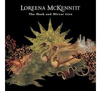 LOREENA MCKENNITT - THE MASK AND MIRROR LIVE-30TH ANNIVERSARY