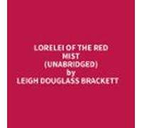 Lorelei Of The Red Mist (unabridged) (audiolibro)