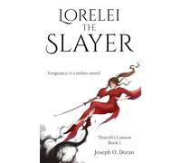 Lorelei the Slayer: Vengeance is a Stolen Sword: 1 (Tharoth's Lament)