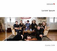 Lorem Ipsum. Musique et chansons baroques d'Europe et d'Amérique du Sud. Combo CAM.