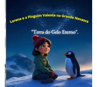 Lorena "O pinguim Valente e a Grande Nevasca": "Terra do Gelo Eterno"