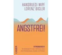 Lorenz Bigler H Angstfrei: HYPNOWAVING® Der Schlüssel für dein be (Tapa blanda)
