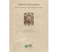 Lorenzo De Zamora: Libro De La Huida De La Virgen Nuestra Señora A Egi