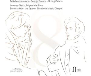Lorenzo Gatto / Miguel Da Silva / Soloists of the Queen Elisabeth Music Chapel - Octuors À Cordes