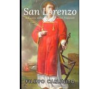 Lorenzo: Il Fuoco della Fede e i Tesori Nascosti della Carità