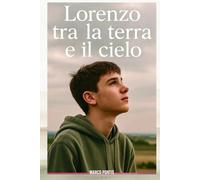 Lorenzo tra la terra e il cielo
