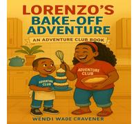 Lorenzo's Bake - Off Adventure: An Adventure Club Book (The Lorenzo Adventure Series)