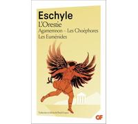 L'Orestie: Agamemnon ; Les Choéphores ; Les Euménides