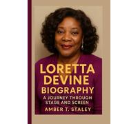 LORETTA DEVINE BIOGRAPHY: A Journey Through Stage and Screen