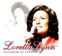Loretta Lynn - Daughter of Country