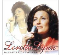 Loretta Lynn - Daughter of Country by Loretta Lynn (2001-07-23)