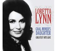 Loretta Lynn - Loretta Lynn - Coal Miner`s Daughter: Greatest Hits Live [Original recording remastered]