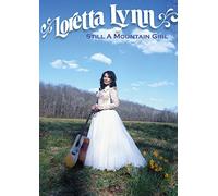 Loretta Lynn - Loretta Lynn: Still a Mountain Girl [USA] [DVD]