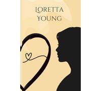 Loretta Young: The Life of an American Actress Marked by Fame, Resilience, and Complex Relationship (Beyond the Spotlight Series)