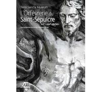 L'orfèvrerie du Saint-Sépulcre Terra Sancta Museum: Tome 1, Du XVIe au XVIIIe siècle