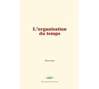 L'organisation du temps: L’évolution de la mémoire et de la notion du temps (vol 3)
