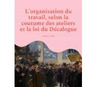Lorganisation Du Travail Selon La Coutume Des Ateliers Et La Loi Du Dé