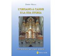 L'organo a canne e la sua storia. Dall'hydraulis agli organi moderni